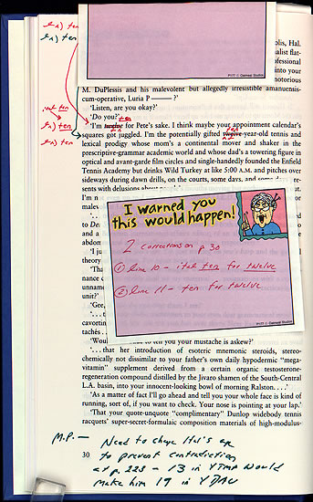 “Corrections of Typos/Errors for Paperback Printing of Infinite Jest” from David Foster Wallace to Nona Krug and Michael Pietsch. On this page  of Infinite Jest, Wallace corrects the age of one of the characters in the book.